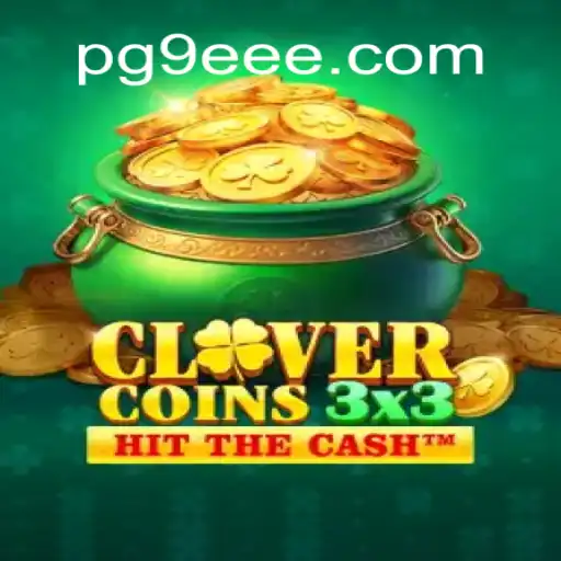 Explore the Thrilling World of Clovercoin3x3: The Crown Jewel of 9EEE.COM